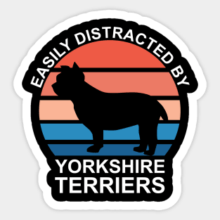 Easily Distracted By Yorkshire Terriers Sticker